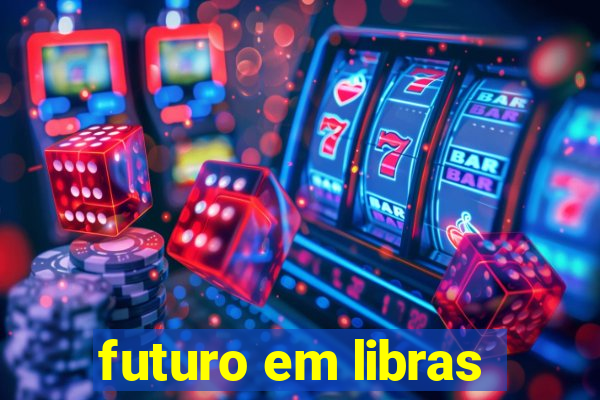 futuro em libras